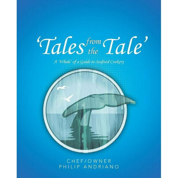 'Tales from the Tale': A 'Whale' of a Guide to Seafood Cookery (Paperback)