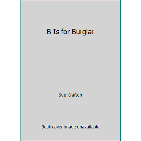 Pre-Owned B Is for Burglar (Paperback) 0312353839 9780312353834
