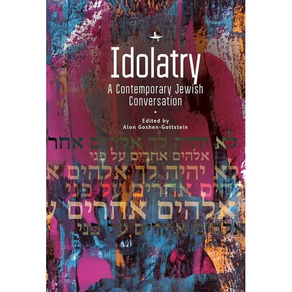 Jewish Thought, Jewish History Idolatry: A Contemporary Jewish Conversation, (Hardcover)