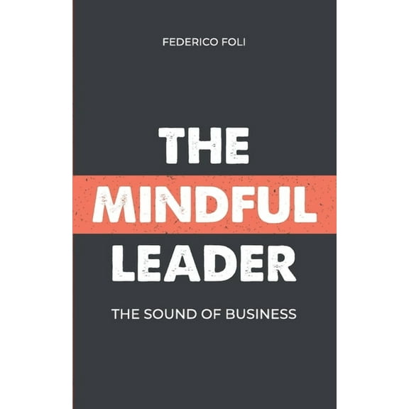 The Mindful Leader, (Paperback)