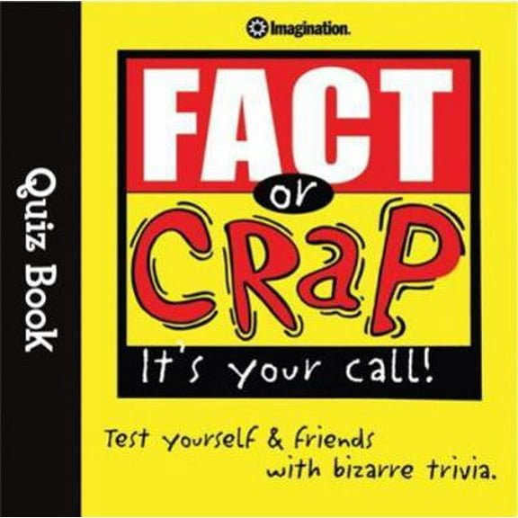 Pre-Owned Fact or Crap: It's Your Call! (Paperback) 1934524034 9781934524039