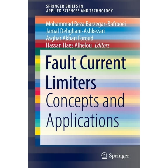 Springerbriefs in Applied Sciences and T Fault Current Limiters: Concepts and Applications, (Paperback)
