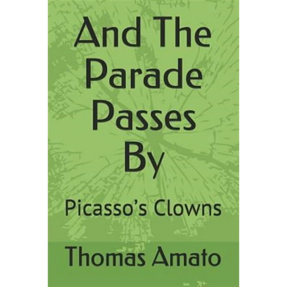 And the Parade Passes by: Picasso's Clowns
