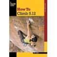 thumbnail image 2 of How to Climb 5.12 (How To Climb Series), 2 of 2