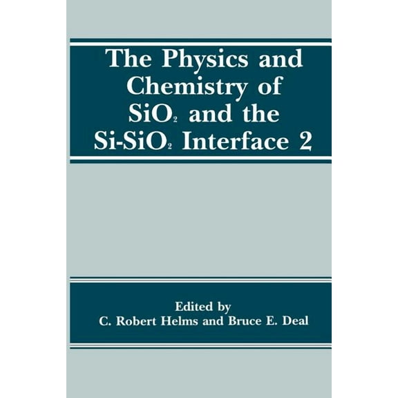The Physics and Chemistry of Sio2 and the Si-Sio2 Interface 2, (Paperback)