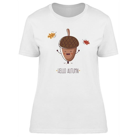 Hello Autumn Happy Acorn T-Shirt Women -Image by Shutterstock, Female x-Large
