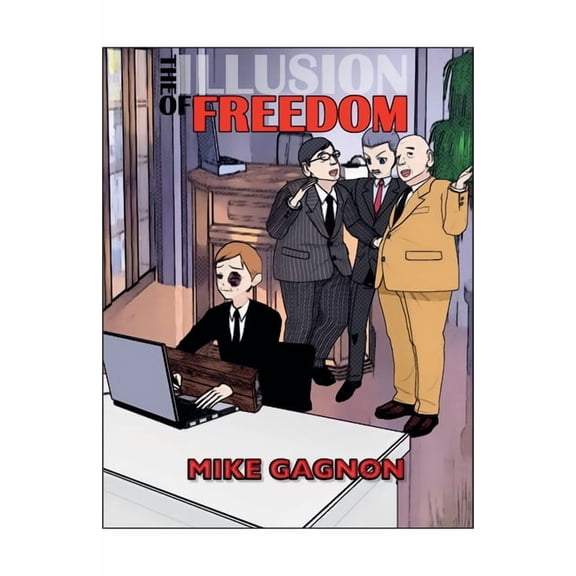 The Illusion of Freedom, (Paperback)