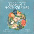 thumbnail image 1 of Pre-Owned Becoming a Good Creature (Hardcover) 0358252105 9780358252108, 1 of 1
