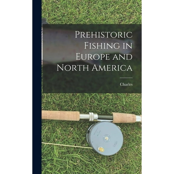 Prehistoric Fishing in Europe and North America