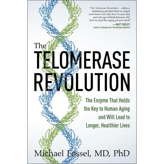 The Telomerase Revolution: The Enzyme That Holds the Key to Human Aging . . . and Will Soon Lead to Longer, Healthier Li, (Paperback)