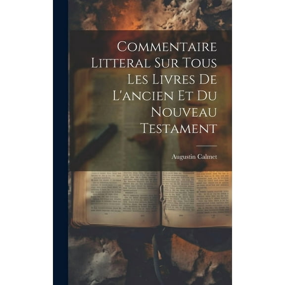 Commentaire Litteral Sur Tous Les Livres De L'ancien Et Du Nouveau Testament
