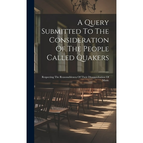 A Query Submitted To The Consideration Of The People Called Quakers (Hardcover)