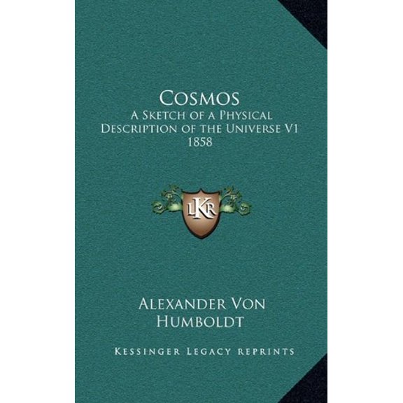 Cosmos: A Sketch of a Physical Description of the Universe V1 1858 (Hardcover)