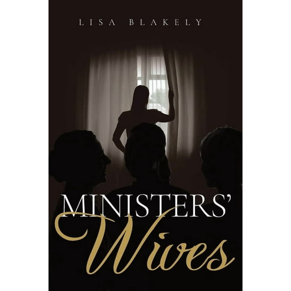 Ministers' Wives: A Christian Fiction Novel, (Paperback)