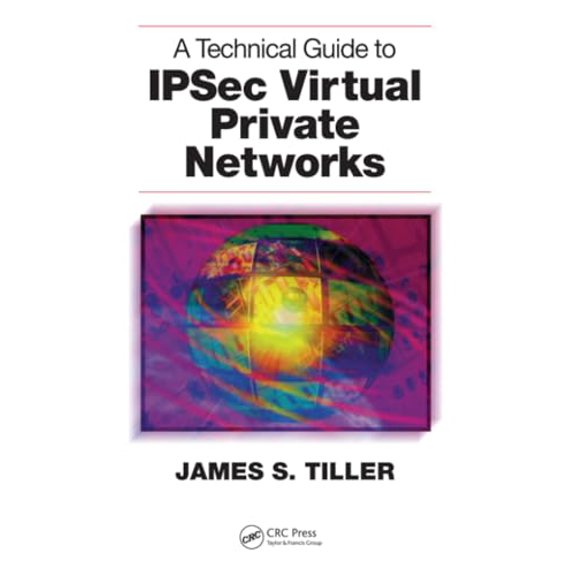 Pre-Owned A Technical Guide to Ipsec Virtual Private Networks (Paperback) 0849308763 9780849308765
