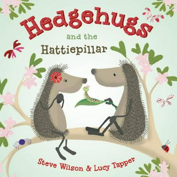 Pre-Owned Hedgehugs and the Hattiepillar (Hardcover) 162779414X 9781627794145