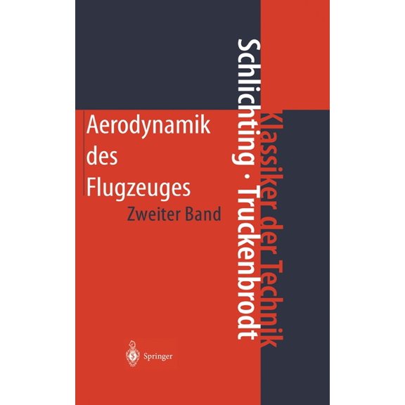 Klassiker Der Technik Aerodynamik Des Flugzeuges: Zweiter Band: Aerodynamik Des Tragflügels (Teil II), Des Rumpfes, Der Flügel-Rumpf-Anordnung, (Hardcover)