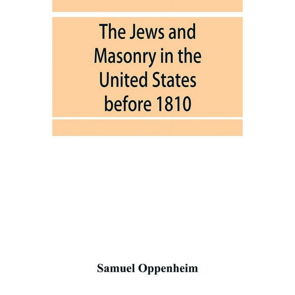 The Jews and Masonry in the United States before 1810, (Paperback)