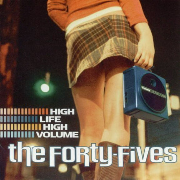 The Forty-Fives - High Life High Volume - Alternative - CD