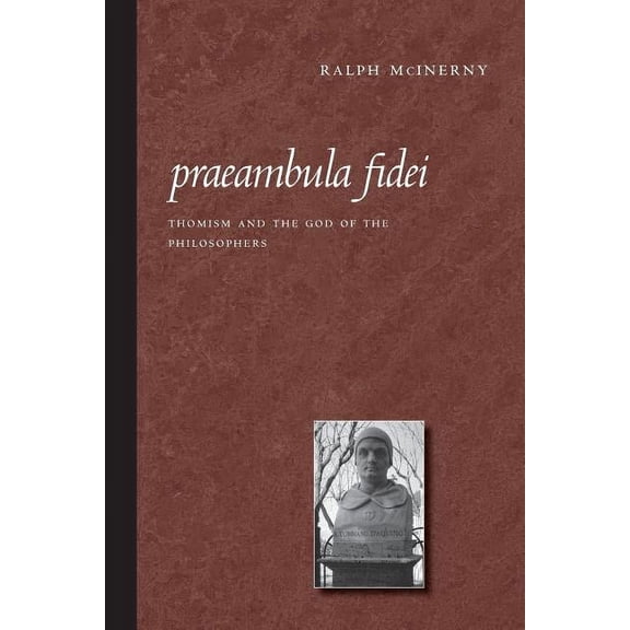 Praeambula Fidei: Thomism and the God of the Philosophers, (Paperback)