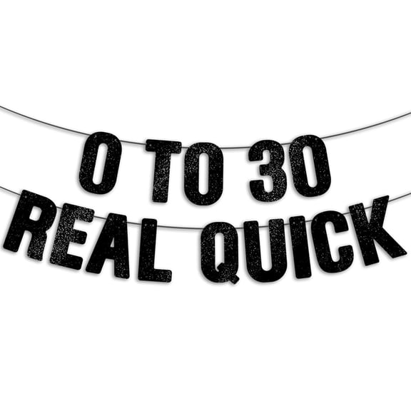 Happy 30th Birthday Decorations for Him & Her, Dirty 30 Birthday Decorations for Men & Women, Pre-Strung 0 To 30 Real Quick Banner - Black Glitter, Funny 30 Year Old Sign