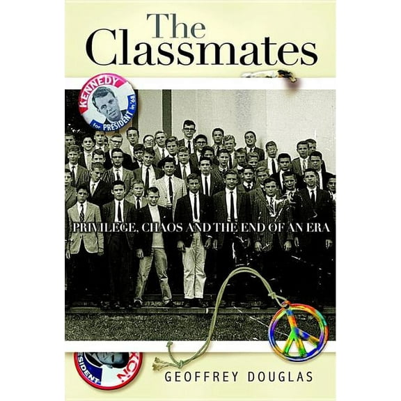 The Classmates: Privilege, Chaos, and the End of an Era, (Hardcover)