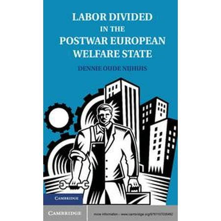 Labor Divided in the Postwar European Welfare State -