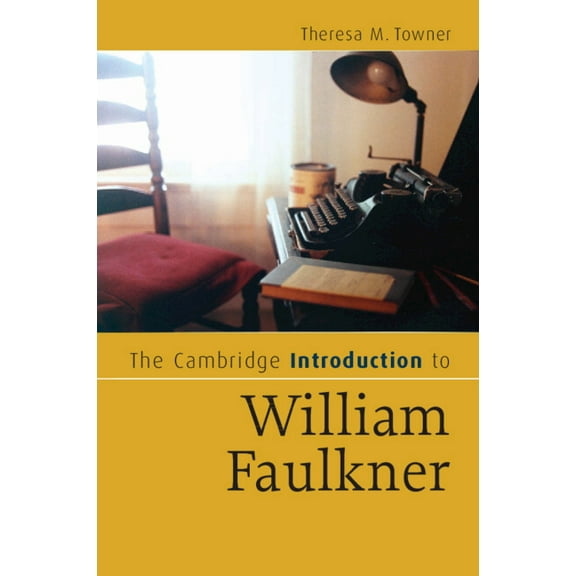 Cambridge Introductions to Literature (H The Cambridge Introduction to William Faulkner, (Paperback)