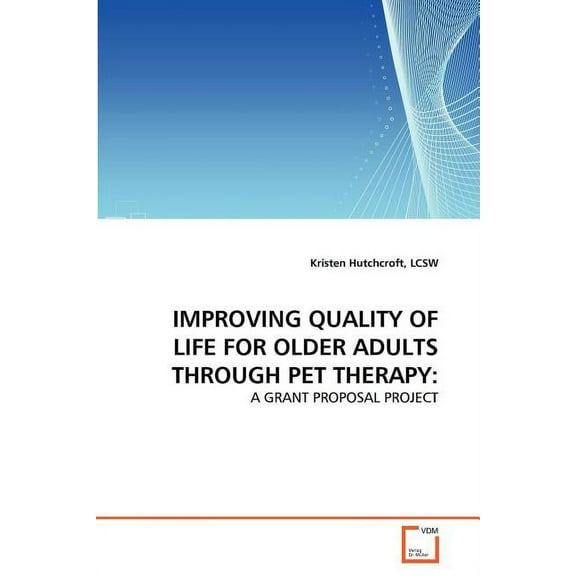 Improving Quality of Life for Older Adults Through Pet Therapy (Paperback)