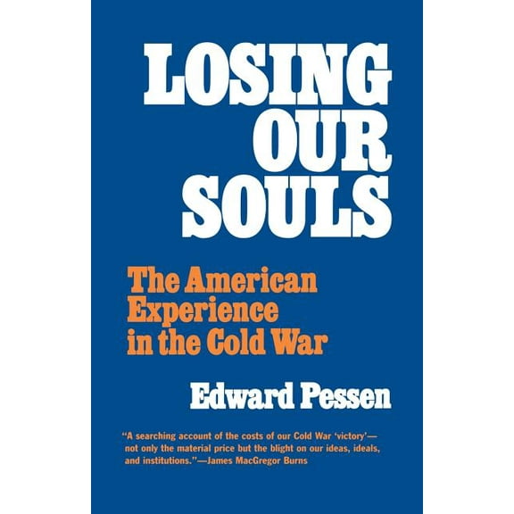 Losing Our Souls: The American Experience in the Cold War, (Paperback)