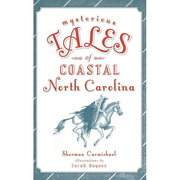 Mysterious Tales of Coastal North Carolina, (Hardcover)