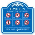 thumbnail image 1 of Have Fun But Obey Our Pool Rules Sign,, 1 of 1