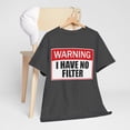 thumbnail image 6 of Warning I Have No Filter Unisex Heavy Cotton Tee, 6 of 9