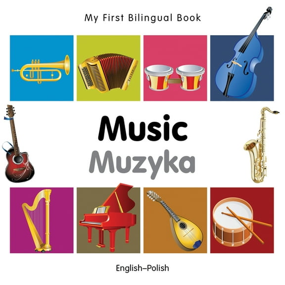 My First Bilingual Book: My First Bilingual Book–Music (English–Polish) (Board book)