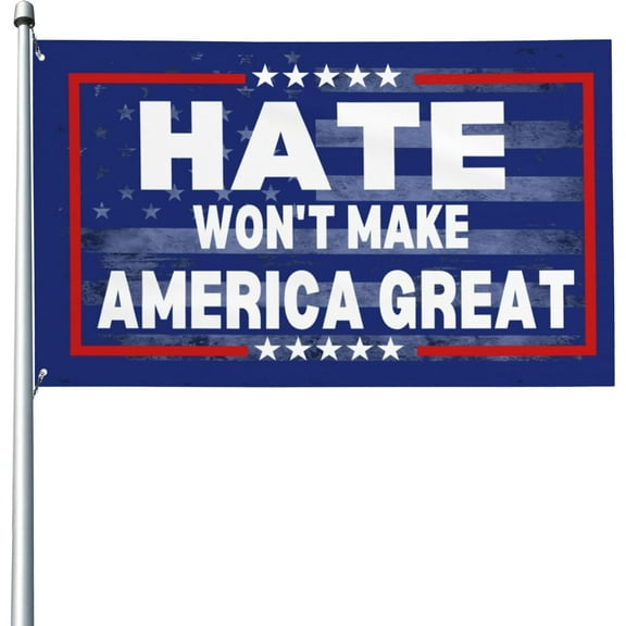 Hate Won'T Make-America-Great Patriotic flag 3x5 Ft Yard Sign Banner