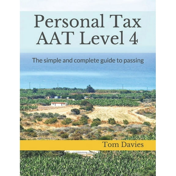 Personal Tax: The complete guide to passing, (Paperback)