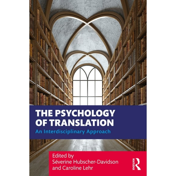 The Psychology of Translation: An Interdisciplinary Approach, (Paperback)