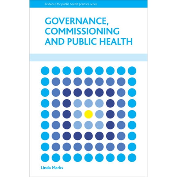 Evidence for Public Health Practice Governance, Commissioning and Public Health, (Paperback)