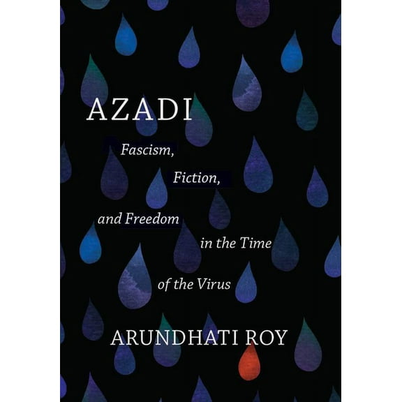 Azadi: Fascism, Fiction, and Freedom in the Time of the Virus (Expanded Second Edition), (Paperback)