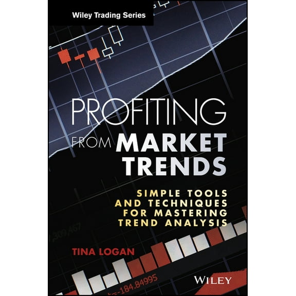 Wiley Trading Profiting from Market Trends: Simple Tools and Techniques for Mastering Trend Analysis, (Hardcover)