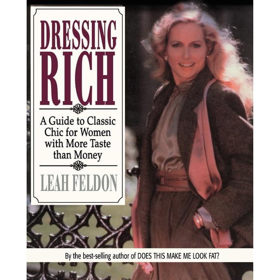 Perigee Book Dressing Rich: A Guide to Classic Chic for Women with More Taste Than Money, (Paperback)