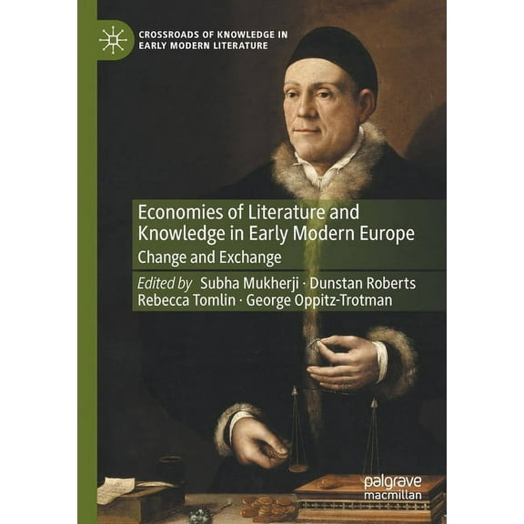 Crossroads of Knowledge in Early Modern Economies of Literature and Knowledge in Early Modern Europe: Change and Exchange, Book 2, (Paperback)