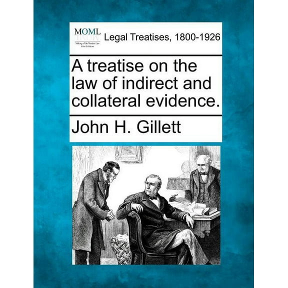 A Treatise on the Law of Indirect and Collateral Evidence. (Paperback)