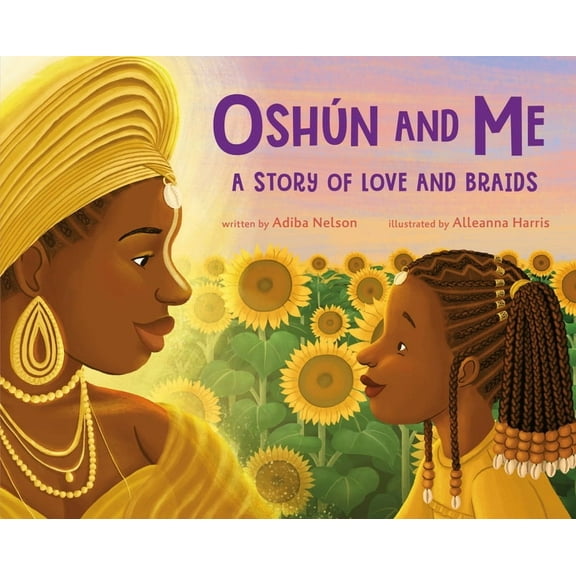 Oshún and Me: A Story of Love and Braids, (Hardcover)