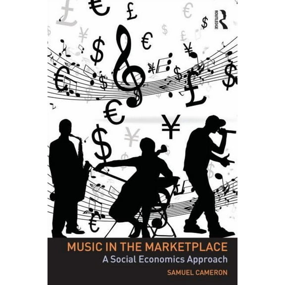 Music in the Marketplace: A social economics approach, (Paperback)