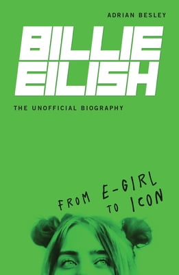 Pre-Owned Billie Eilish, the Unofficial Biography: From E-Girl to Icon (Paperback) 1728424178 9781728424170