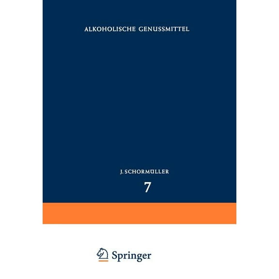 Handbuch Der Lebensmittelchemie Alkoholische Genussmittel, Book 7, (Paperback)