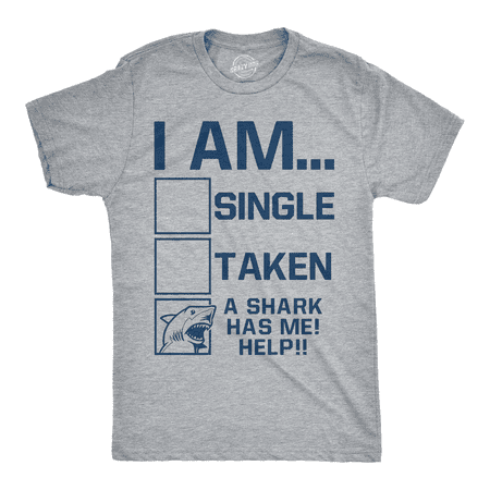 Mens I Am Single Taken A Shark Has Me T Shirt Funny Summer Vacation Beach