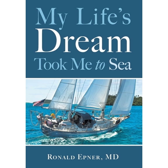My Life's Dream Took Me to Sea, (Hardcover)