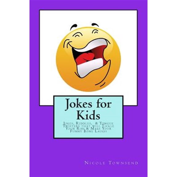 Pre-Owned Jokes for Kids : Jokes, Riddles, & Tongue Twisters That Will Tickle Your Ribs & Make Your Funny Bone Laugh